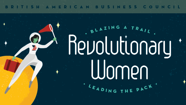 British American Business Council of Greater Philadelphia | Revolutionary Women – Blazing a Trail & Leading the Pack